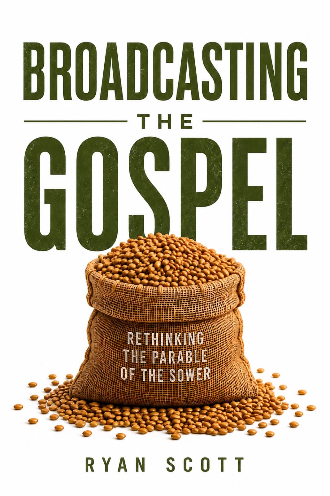 Cover of Broadcasting the Gospel: Rethinking the Parable of the Sower, by Ryan Scott